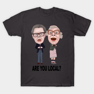 The League of Gentlemen Inspired Tubbs and Edward Are You Local Ilustration T-Shirt